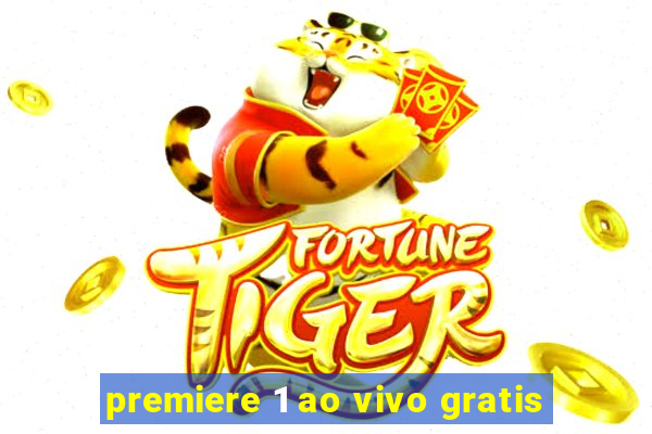 premiere 1 ao vivo gratis